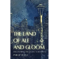 The Land of Ale and Gloom: Discovering the Pacific Northwest