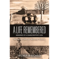A Life Remembered: Memories of a Sharecropper's Son