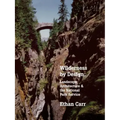 Wilderness by Design: Landscape Architecture and the National Park Service