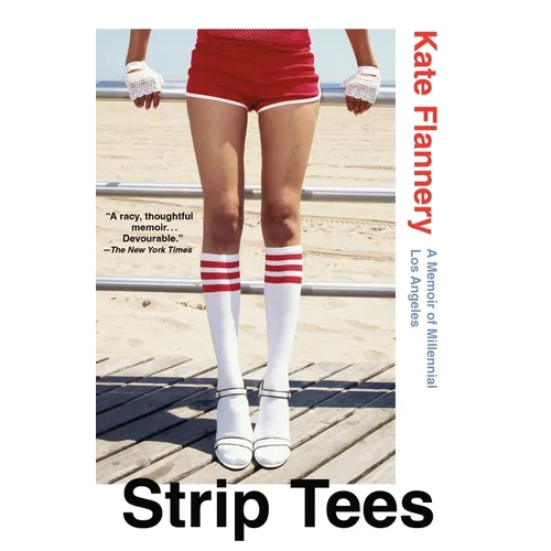 Strip Tees: A Memoir of Millennial Los Angeles