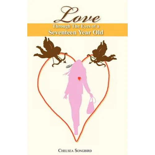 Love Through the Eyes of a Seventeen Year Old