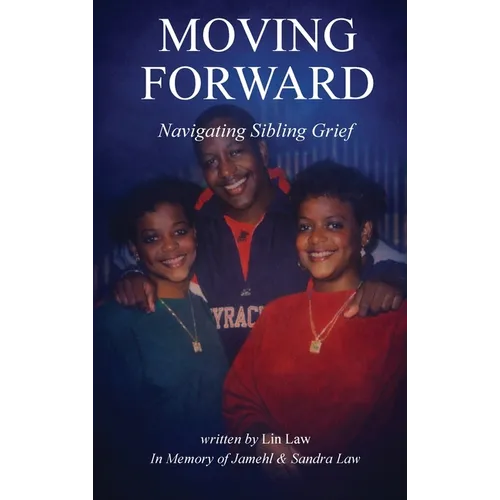 Moving Forward: Navigating Sibling Grief: Navigating Sibling Grief