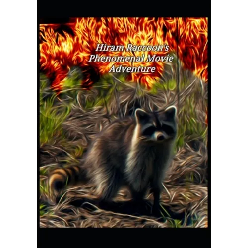 Hiram Raccoon's Phenomenal Movie Adventure