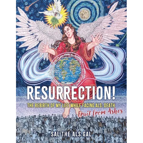 Resurrection!: The rebirth of my life while facing ALS: Death