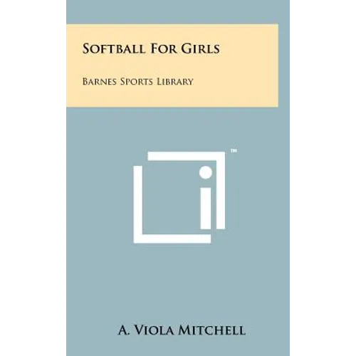 Softball For Girls: Barnes Sports Library