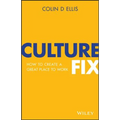 Culture Fix: How to Create a Great Place to Work