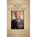 Reflections of an Army Chaplain: From Sonny to Reverend Davis to Chaplain Davis to Dr. Davis to Sonny-Just Tell the Truth