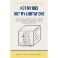 Not My Box, Not My Limitations