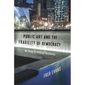 Public Art and the Fragility of Democracy: An Essay in Political Aesthetics