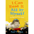 I Can Read It All by Myself: The Beginner Books Story
