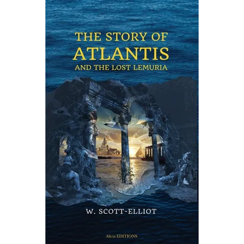 The Story of Atlantis: and The Lost Lemuria