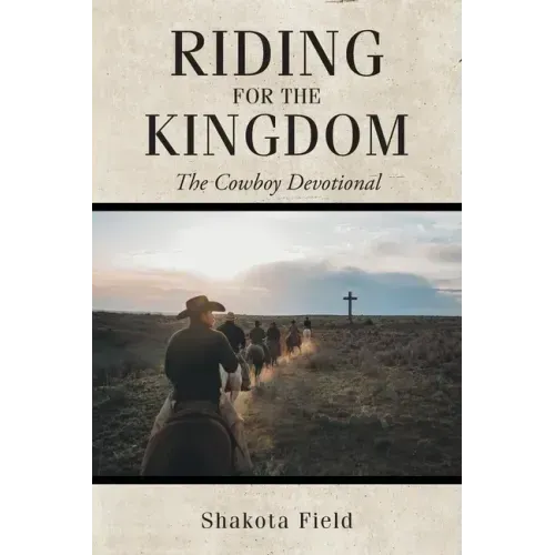 Riding for the Kingdom: The Cowboy Devotional