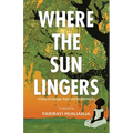 Where the Sun Lingers: A Story of Courage, Hope, and Transformation