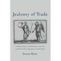 Jealousy of Trade: International Competition and the Nation-State in Historical Perspective