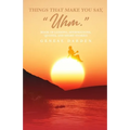 Things That Make You Say "Uhm"