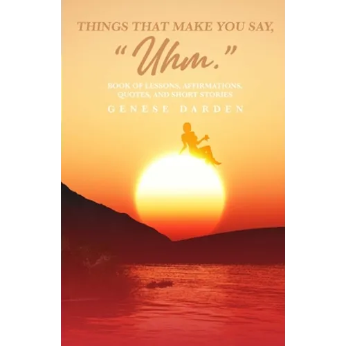 Things That Make You Say "Uhm"