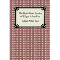 The Best Short Stories of Edgar Allan Poe: (The Fall of the House of Usher, the Tell-Tale Heart and Other Tales)