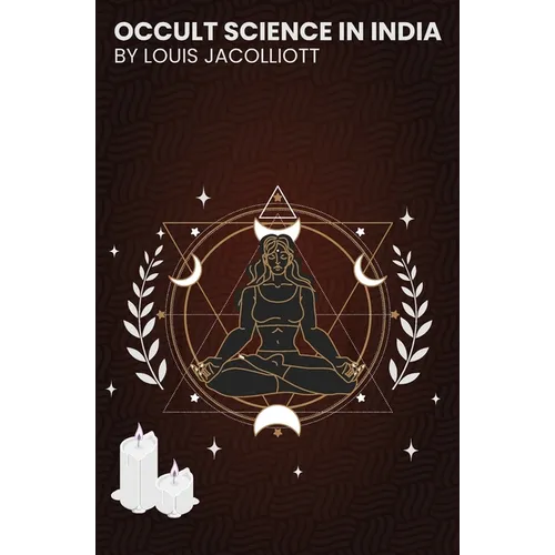 Occult Science in India: and Among the Ancients