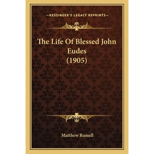 The Life Of Blessed John Eudes (1905)