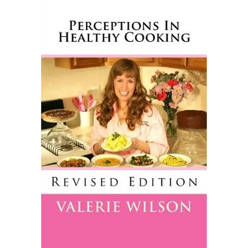 Perceptions In Healthy Cooking Updated Edition