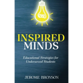 Inspired Minds: Educational Strategies for Underserved Students