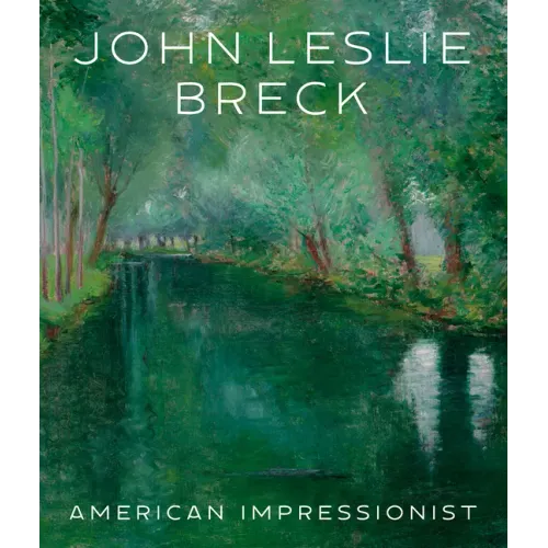 John Leslie Breck: American Impressionist
