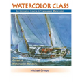 Watercolor Class: An Innovative Course in Transparent Watercolor