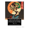 Unbeaten tracks in Japan; an account of travels in the interior including visits to the aborigines of Yezo and the shrine of Nikko: By: Isabella L.(Lu