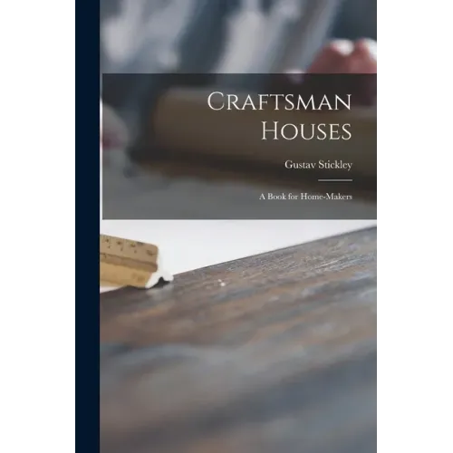 Craftsman Houses: a Book for Home-makers