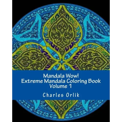 Mandala Wow! Extreme Mandala Coloring Book - Volume 1