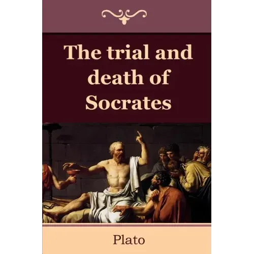 The Trial and Death of Socrates