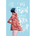 I Was a Fashion School Serial Killer