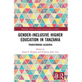 Gender-Inclusive Higher Education in Tanzania: Transforming Academia