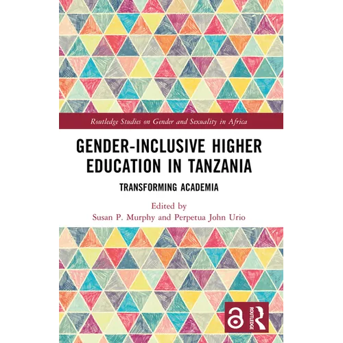 Gender-Inclusive Higher Education in Tanzania: Transforming Academia