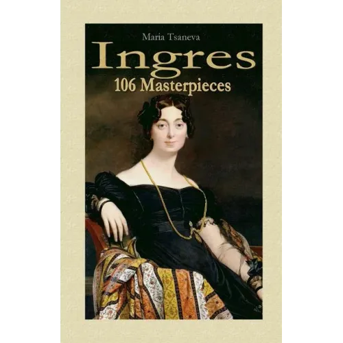 Ingres: 106 Masterpieces