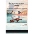 The Inspirational Untold Stories of Secondary Mathematics Teachers (hc)