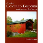 Chasing Covered Bridges: And How to Find Them - Hardcover