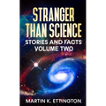 Stranger Than Science Stories and Facts-Volume Two