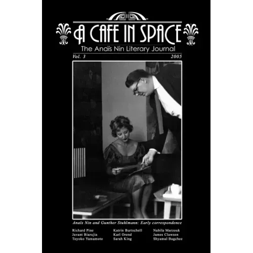 A Cafe in Space: The Anais Nin Literary Journal, Volume 3