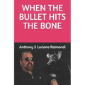 When The Bullet Hit's The Bone