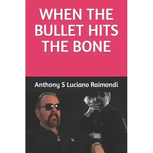 When The Bullet Hit's The Bone