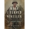 When I Turned Nineteen: A Vietnam War Memoir
