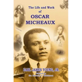 The Life and Work of Oscar Micheaux: Pioneer Black Author and Filmmaker 1884-1951