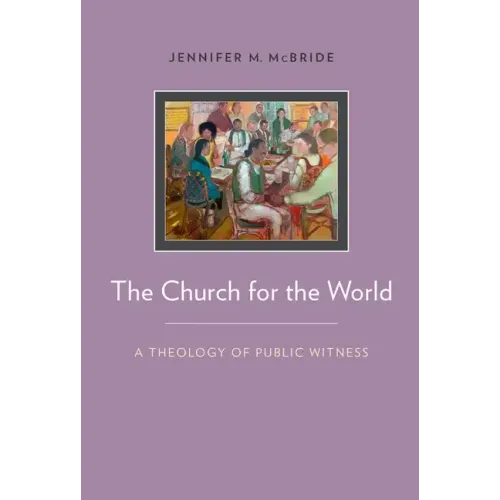 The Church for the World: A Theology of Public Witness