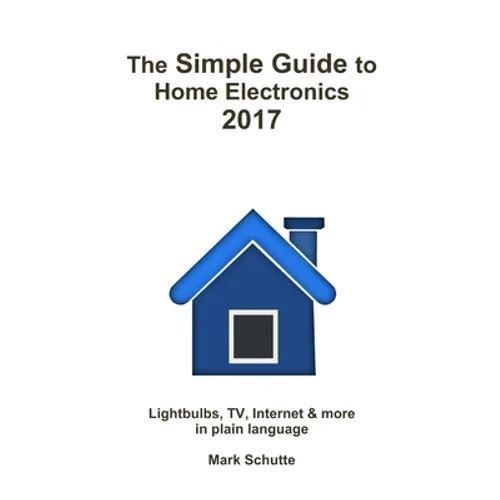 The Simple Guide to Home Electronics, 2017