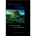 The Ascent of Babel: An Exploration of Language, Mind, and Understanding