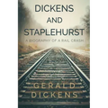 Dickens and Staplehurst: A Biography of a Rail Crash