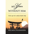 My Year Without Him: The Life of a Military Wife