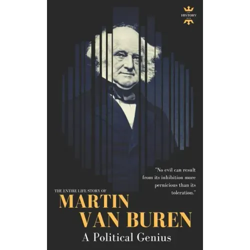 Martin Van Buren: A Political Genius