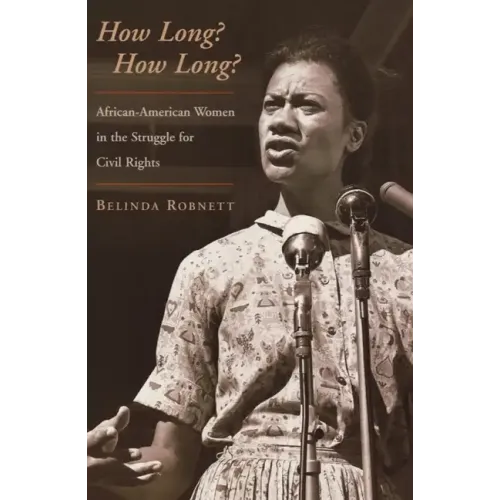 How Long? How Long?: African-American Women in the Struggle for Civil Rights